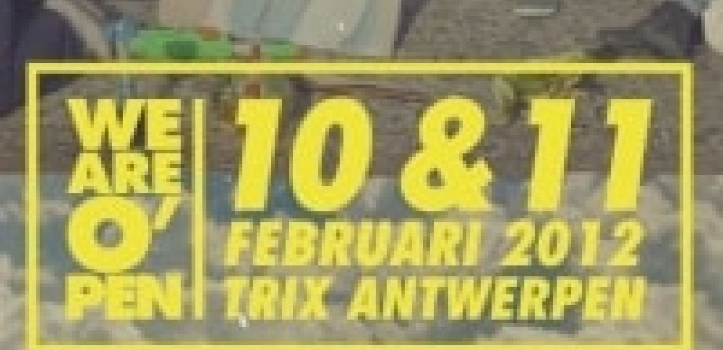 WE ARE O'PEN + vrijdag uitverkocht!